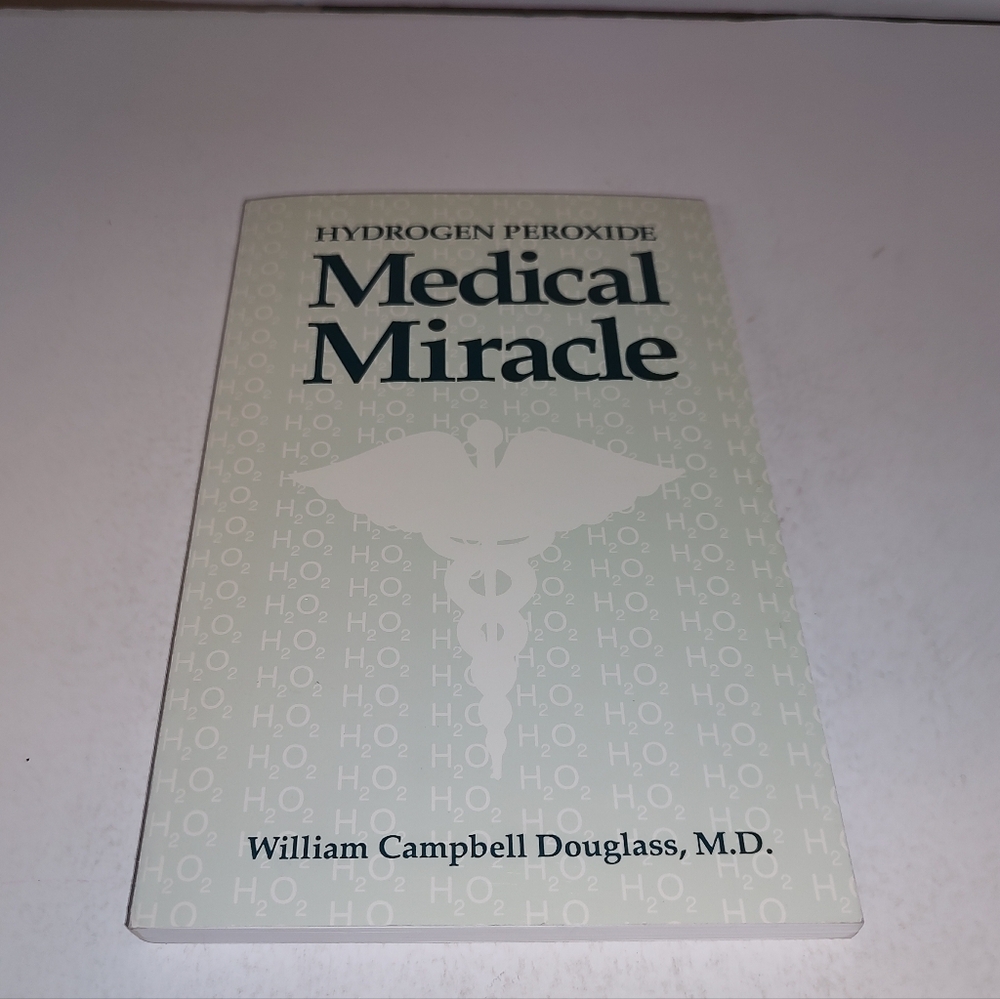Hydrogen Peroxide Medical Miracle by William Campbell Douglas 1995 New PB